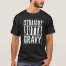 Search for gravy tshirts Funny