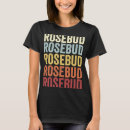 Search for rosebud tshirts Retro