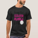 Search for golf mom tshirts Mama