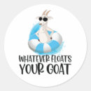 Search for floats stickers Whatever floats your goat
