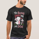 Search for jesus easter bunny tshirts Sunday