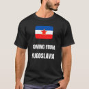Search for yugoslavia tshirts Flag