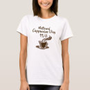 Search for cappuccino tshirts National cappuccino day