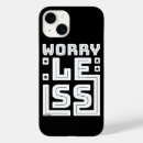 Search for worry iphone cases Inspirational