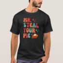 Search for pie tshirts Quote