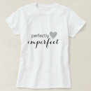 Search for perfectly imperfect tshirts Inspirational