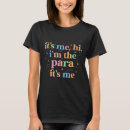 Search for paraprofessional tshirts It's