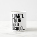 Search for med school mugs Funny