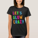 Search for glow tshirts Neon