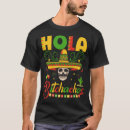 Search for hola tshirts Mexican
