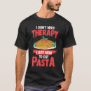 Search for pasta tshirts Need