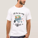 Search for funny gardening tshirts Flower garden