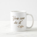 Search for you can do it mugs Caffeine