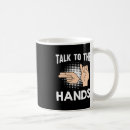 Search for talk to the hand mugs Asl
