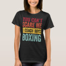 Search for boxing coach tshirts Dont