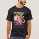 Search for underwater tshirts Axolotl