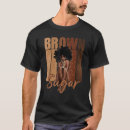 Search for brown sugar tshirts Month