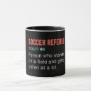 Search for funny soccer mugs Referee