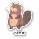 Search for funny beaver stickers Dam