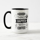 Search for good things mugs Funny