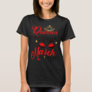 Search for queens are born in march tshirts Cute