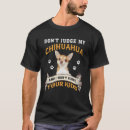 Search for chihuahua tshirts Quotes