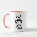 Search for pot head mugs Gag