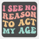 Search for funny aging quote stickers Age