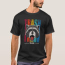 Search for garbage can tshirts Racoon