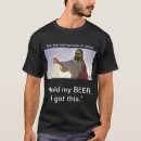 Search for gods got this tshirts Religion