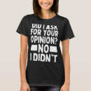 Search for did i ask tshirts Dont