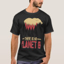 Search for there is no planet b tshirts Nature