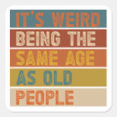 Search for funny old age stickers Sarcastic
