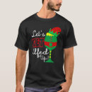 Search for lets get elfed up tshirts Elves