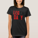 Search for leg day tshirts Exercise
