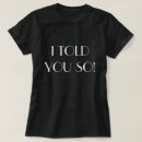 Search for i told you so tshirts Funny