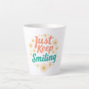 Search for keep smiling mugs Happy