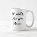 Search for worlds okayest mom mugs Mum