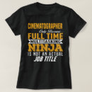 Search for cinematographer tshirts Job