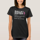 Search for dance sister tshirts Ballet