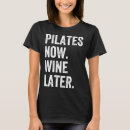 Search for pilates tshirts Later