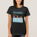 Search for aquaholics tshirts Aquatic