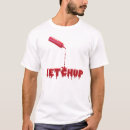 Search for tomato ketchup tshirts Catsup