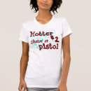 Search for handguns tshirts For her
