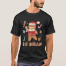 Search for oh snap gingerbread tshirts Cookie