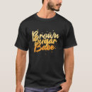 Search for brown sugar tshirts Melanin