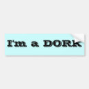 Search for dorks bumper stickers Funny