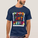 Search for funny stay weird tshirts Awesome