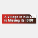 Search for village idiot bumper stickers President