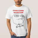 Search for challenge accepted tshirts Rage